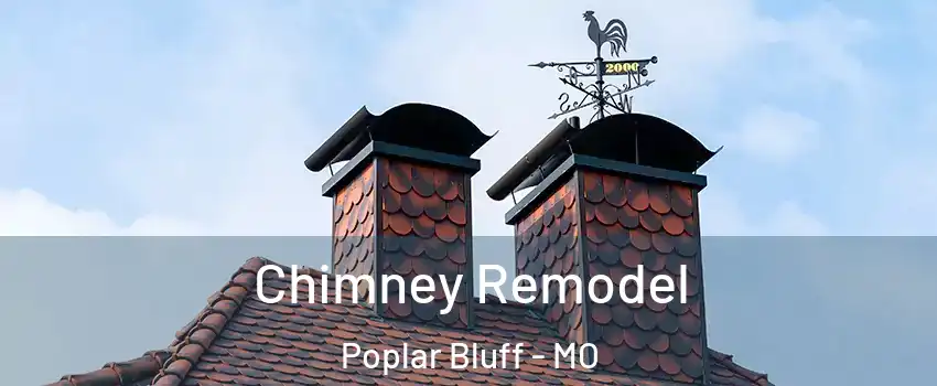  Chimney Remodel Poplar Bluff - MO