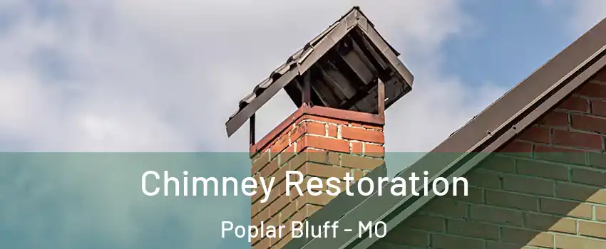  Chimney Restoration Poplar Bluff - MO