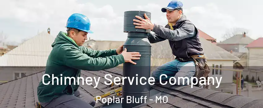 Chimney Service Company Poplar Bluff - MO