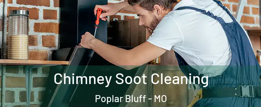  Chimney Soot Cleaning Poplar Bluff - MO