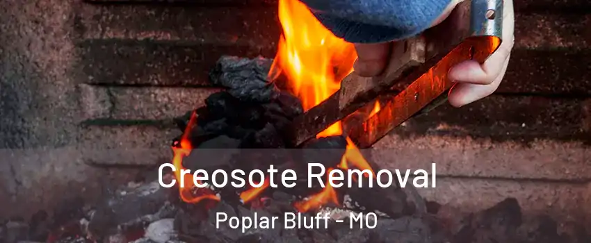  Creosote Removal Poplar Bluff - MO