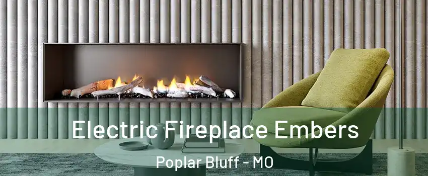  Electric Fireplace Embers Poplar Bluff - MO