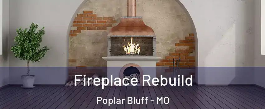  Fireplace Rebuild Poplar Bluff - MO