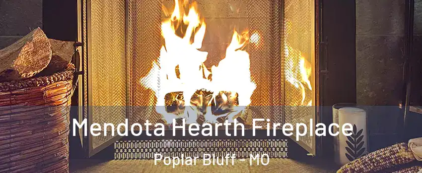  Mendota Hearth Fireplace Poplar Bluff - MO