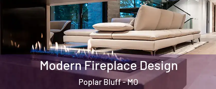  Modern Fireplace Design Poplar Bluff - MO