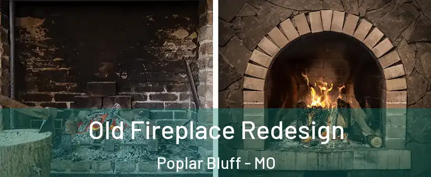  Old Fireplace Redesign Poplar Bluff - MO