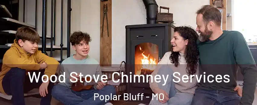  Wood Stove Chimney Services Poplar Bluff - MO